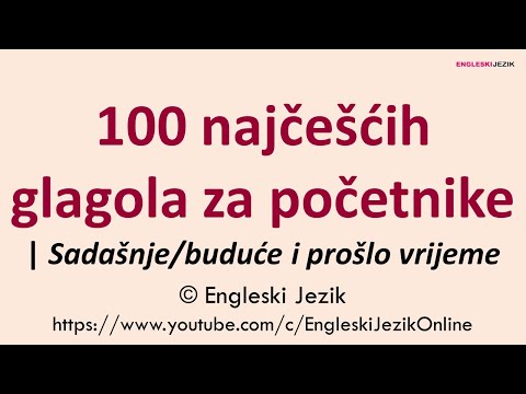 100 najčešćih glagola za početnike | Sadašnje/buduće i prošlo vrijeme | Engleski jezik