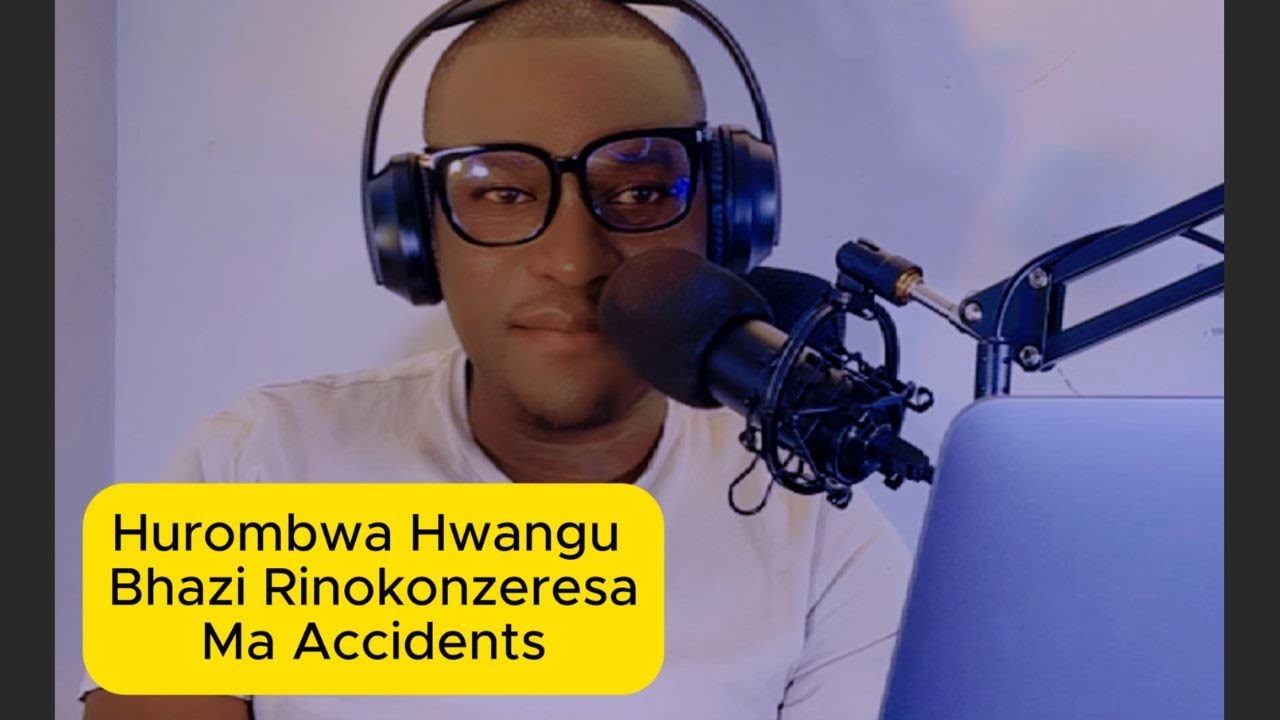 HUROMBWA BHAZI RE ROPA RINOKONZERESA MA ACCIDENTS