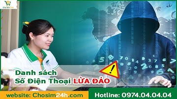 Những Cách Nhận Biết Số Điện Thoại Lừa Đảo Chính Xác 100%| Chợ sim 24h