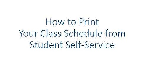 How to Print Your Schedule from Student Self Service