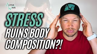 The Hidden Toll of Stress on Body Composition: What You Need to Know