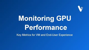 Monitoring GPU Performance: Key Metrics for VM and End-User Experience | V2 Cloud