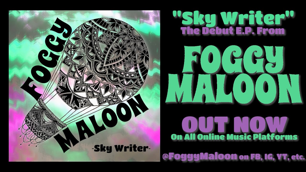 Foggy Maloon - "Sky Writer" FULL E.P.