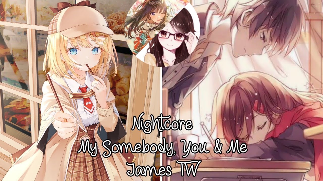{Nightcore} You & Me, My Somebody (James TW) (Nightcore Collab) (Lyrics) (100 Subs Celebration 2)