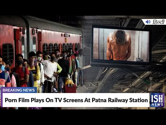 Patna Bf - Porn Film Plays On TV Screens At Patna Railway Station | ISH News - YouTube