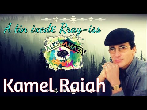 Kamel Raiah - A tin ixedɛ rray-iss  [Avec lyrics en Kabyle et en Q-HD]