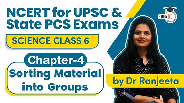 NCERT for UPSC & State PCS Exams - NCERT Science Class 6, Chapter 4 Sorting Material into Groups