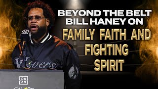 Beyond the Belt: Bill Haney on Family, Faith, and Devin Haney Fighting Ryan Garcia and Tank Davis