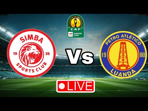 Live SIMBA SC Vs ATLETICO PETRO DE LUANDA Mechi Ya Ligi Ya MABINGWA AFRIKA 2025 2026