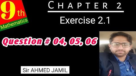 Class 9 maths chapter 2 | Exercise # 2.1 | Question # 04, 05, 06  | AHMED JAMIL