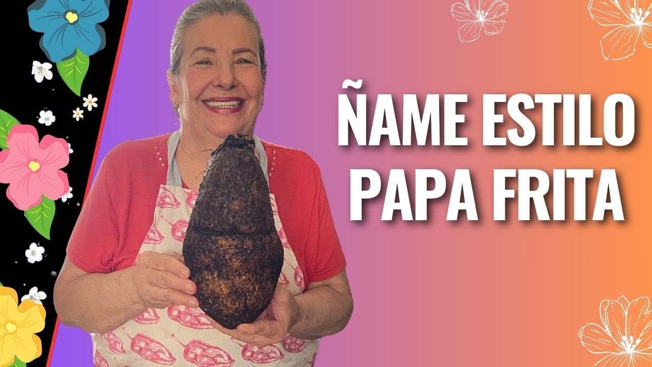 Ñame estilo papa frita / Mamá Lupe Cocina Tabasqueña