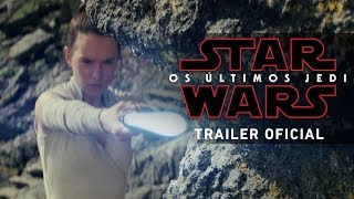 Trailer final - Star Wars: Os Últimos Jedi - 14 de dezembro nos cinemas