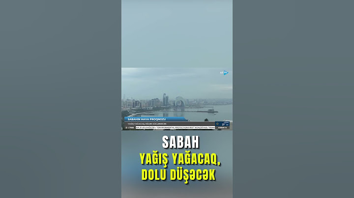 Hava kəskin dəyişir - Yağış yağacaq, dolu düşəcək, güclü külək əsəcək