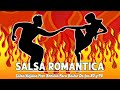 Canciones De Salsa Mas Escuchadas 2022 - Grande Exitos Salsa Romanticas - Salsa Romanticas 2022