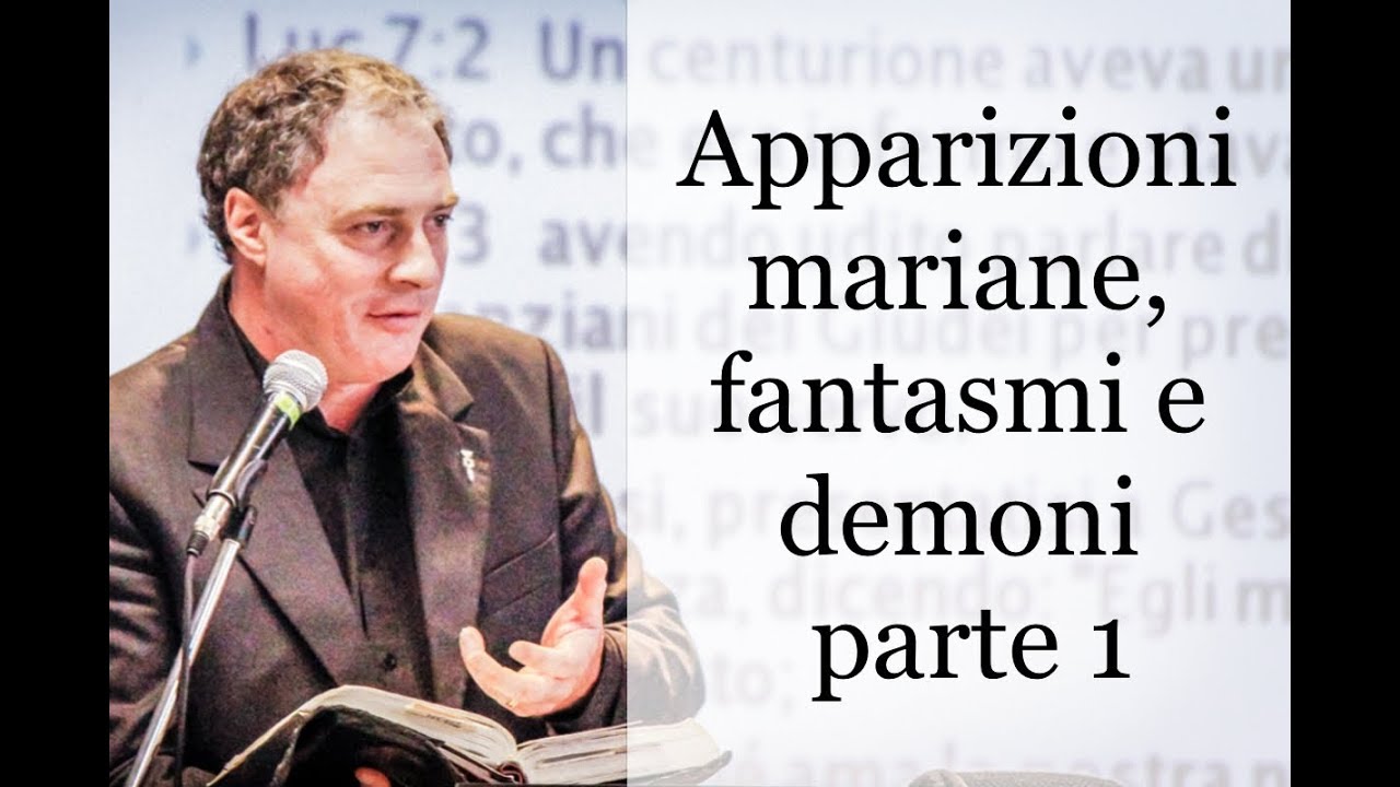 Apparizioni mariane, fantasmi e demoni - parte 1