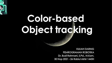 Pemrograman Robotika | Color-based object tracking | Tek Informatika | STMIK Bjb | 30 Nop 2021