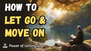 How To Let Go Move On Short Buddhist Motivational Story