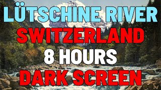 8 Hours Lütschine River Switzerland | Sleep, Study, Focus | NO ADS