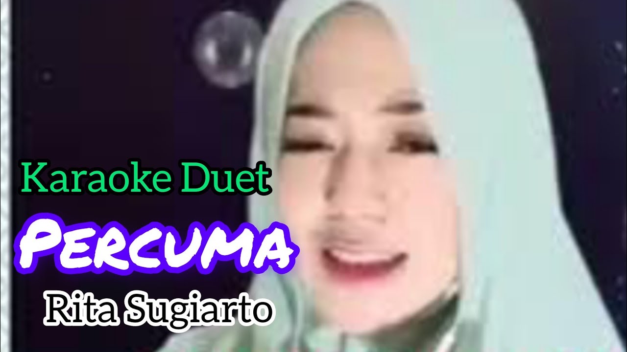 PERCUMA - RITA SUGIARTO (Karaoke Duet Smule)