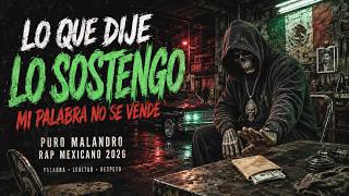 🔥 PURO MALANDRO RAP MEXICANO 🇲🇽 | Lo Que Dije, Lo Sostengo | 1 HORA LOOP