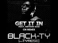 Black Ty Tyrese Feat Method Man Get It In CN Remix mp3