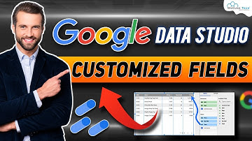Tutorial for Customized Fields in Google Data Studio😮