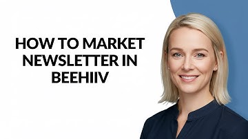 How to Market Newsletter In Beehiiv - Julia