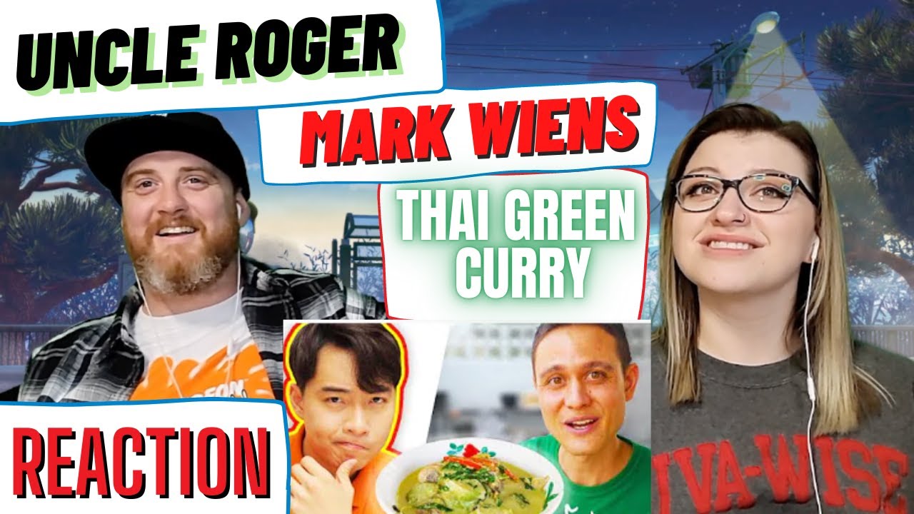 Uncle Roger / Mark Wiens THAI GREEN CURRY | Reaction