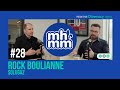 Rock Boulianne Du p'tit gars mal commode à une grande réussite pour Solugaz MHMM Ep28