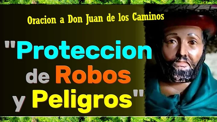 Oracion a DON JUAN de los CAMINOS para PROTECCION