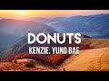 kenzie - Donuts (Lyrics) ft. Yung Bae