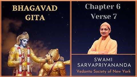 76. Bhagavad Gita I Chapter 6 Verse 7 I Swami Sarvapriyananda