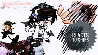 Creepypastas reacts to ships // Gacha Club // My AU! (Inspired by: KaladilverFNAF)