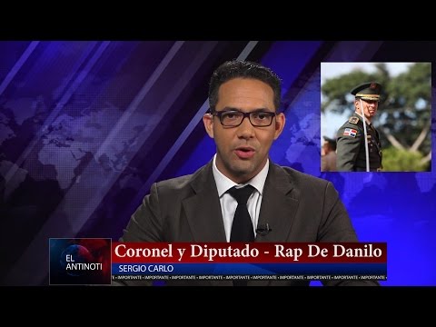 Coronel y Diputado y el Rap de Danilo - #Antinoti Mayo 01 2017 -