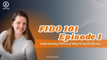 FIDO 101 E1 Understanding FIDO and What It Can Do for You
