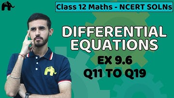 Differential Equations Class 12 Maths | NCERT Solutions Chapter 9 | Exercise 9.6 Questions 11-19