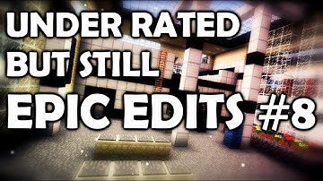 Under Rated but Still EPIC Edits #8 - Very Original / Chilled Edit