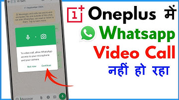 Whatsapp Me Video Call Nahi Ho Raha Hai Oneplus | Oneplus Whatsapp Video Call Problem