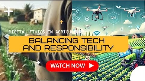 Digital Ethics in Agriculture: Balancing Tech and Responsibility