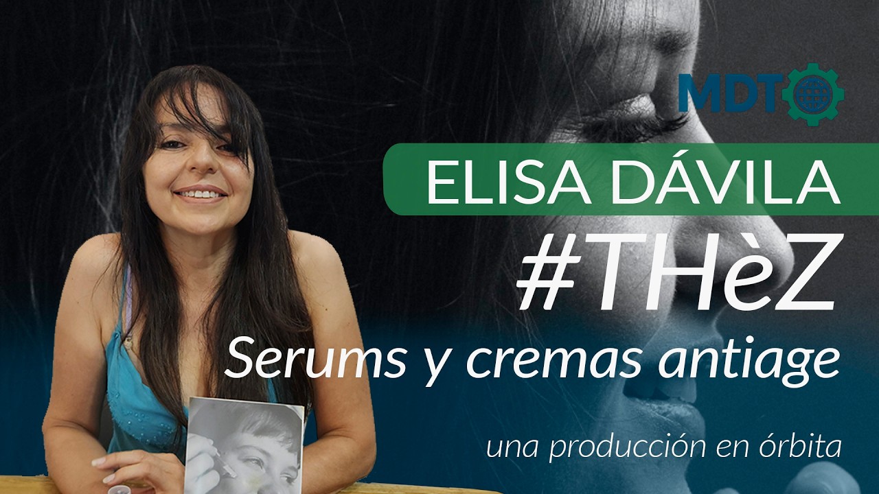 Mundo del Trabajo - Elisa Dávila - Liposomas, ciencia y belleza: la propuesta innovadora de THèZ