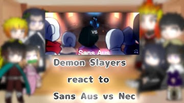 ☺︎◉Demon slayer React to Sans Aus vs Nec◉☻ (Late)