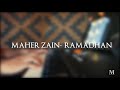 Ramadan Maher Zain Piano Cover 