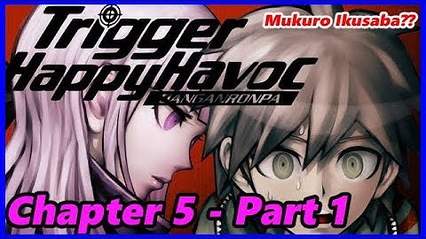 Danganronpa: Trigger Happy Havoc - Chapter 5 Part 1