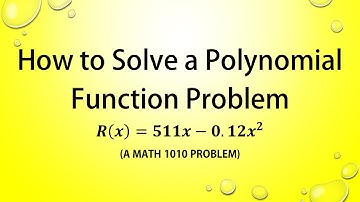 How to Solve a Polynomial Function Problem (a MATH 1010 Problem)