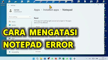 Mengatasi Notepad Yang Error di Laptop (Komputer) Windows 11