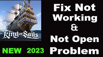 How To Fix King of sails App Not Working | King of sails Not Open Problem | PSA 24