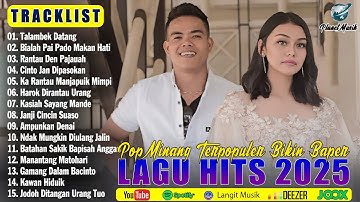 Lagu Minang Terbaru 2025 Paling Enak Didengar Tiktok Saat Ini - Album Minang Bikin Baper