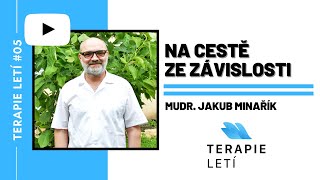 Terapie Letí Mudr Jakub Minařík Na Cestě Ze Závislosti