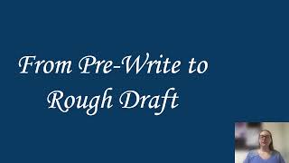 From Pre write to Rough Draft