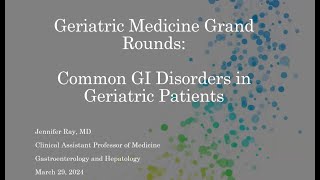 Jennifer Ray, "Common GI Disorders in Geriatric Patients"